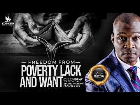 Freedom From Poverty Lack And Want (The Roadmap To Economic Emancipation) by Apostle Selman